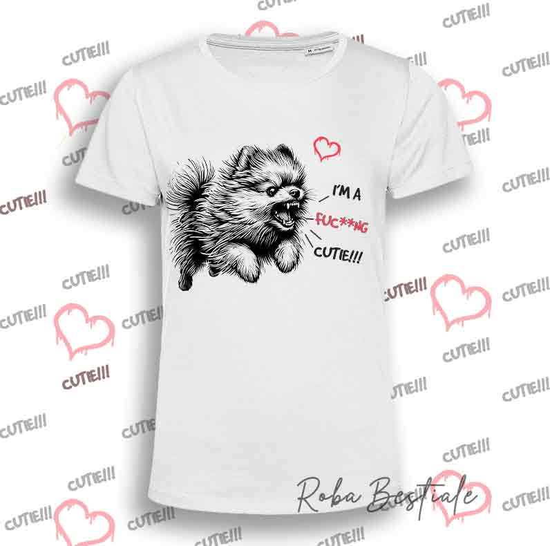 I'M A FUC**NG CUTIE T-Shirt - POMERANIAN - NANO SPITZ