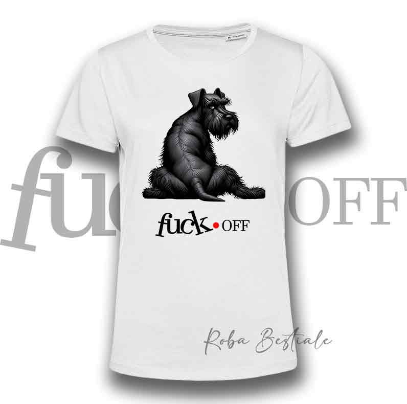 T-Shirt F**K OFF - RIESENSCHNAUZER Nero - Bianca o Nera - Uomo o Donna - dalla XS alla 5XL