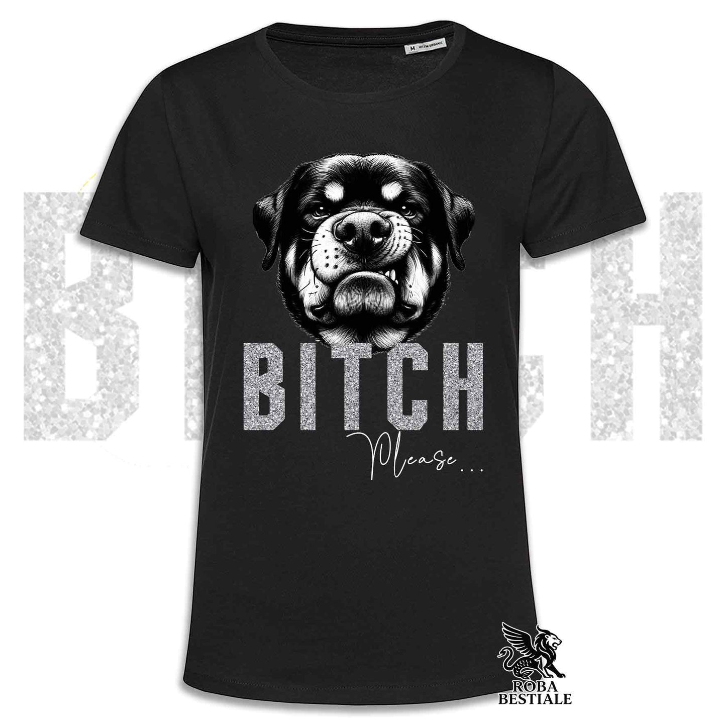 T-shirt BI**H, PLEASE - ROTTWEILER - Bianca, Nera o Beige, da Uomo o da Donna - dalla XS alla 5XL