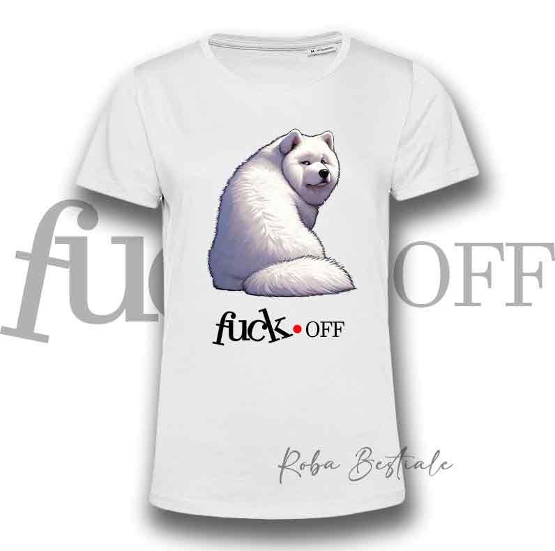 T-Shirt F**K OFF - SAMOIEDO - Bianca o Nera - Uomo o Donna - dalla XS alla 5XL