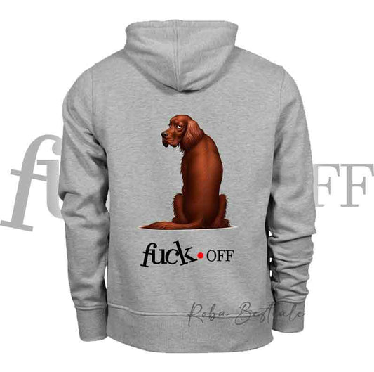 Felpa FU**K OFF - SETTER IRLANDESE Rosso - Unisex - Nera o Grigia - dalla XS alla 3XL