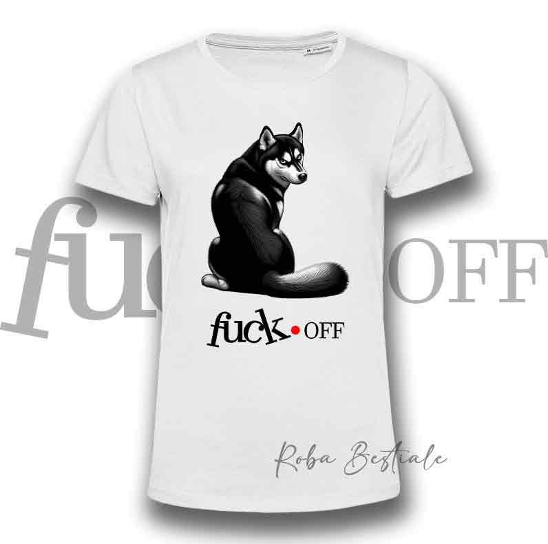 T-Shirt F**K OFF - SIBERIAN HUSKY Nero - Bianca o Nera - Uomo o Donna - dalla XS alla 5XL