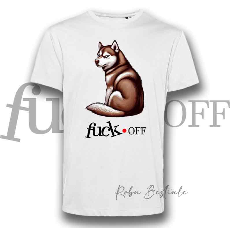 T-Shirt F**K OFF - SIBERIAN HUSKY Sable - Bianca o Nera - Uomo o Donna - dalla XS alla 5XL