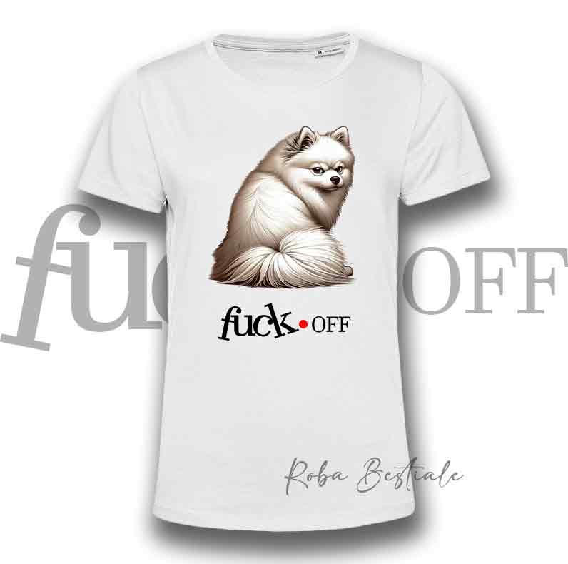 T-Shirt F**K OFF - SPITZ GIAPPONESE - Bianca o Nera - Uomo o Donna - dalla XS alla 5XL