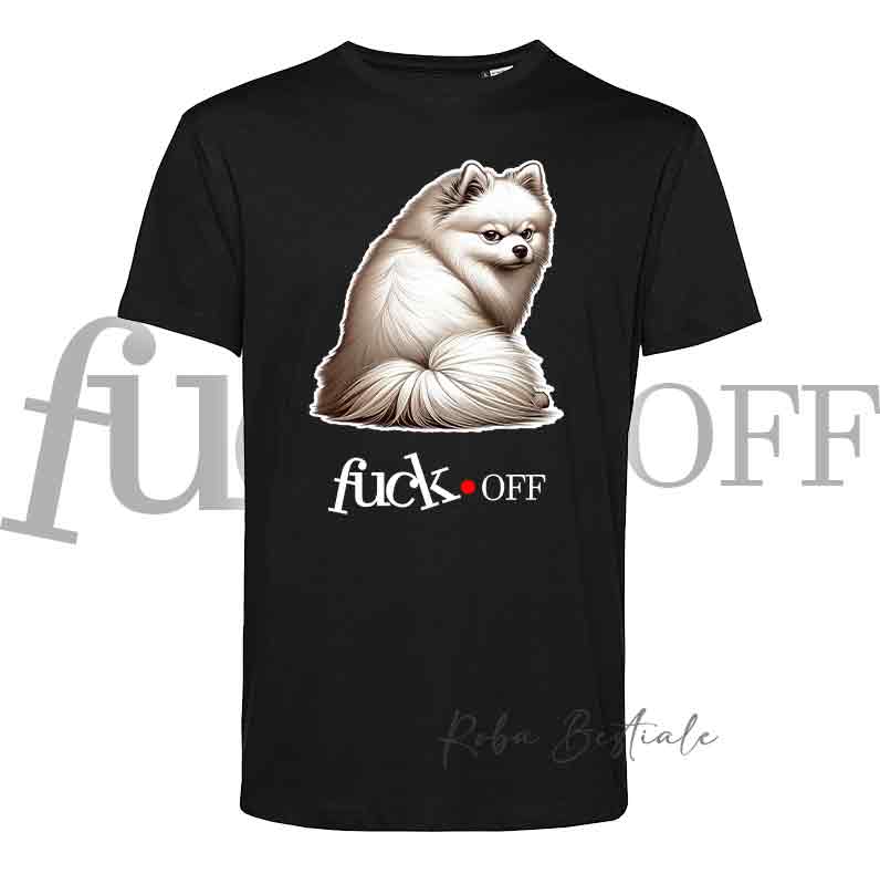 T-Shirt F**K OFF - SPITZ GIAPPONESE - Bianca o Nera - Uomo o Donna - dalla XS alla 5XL