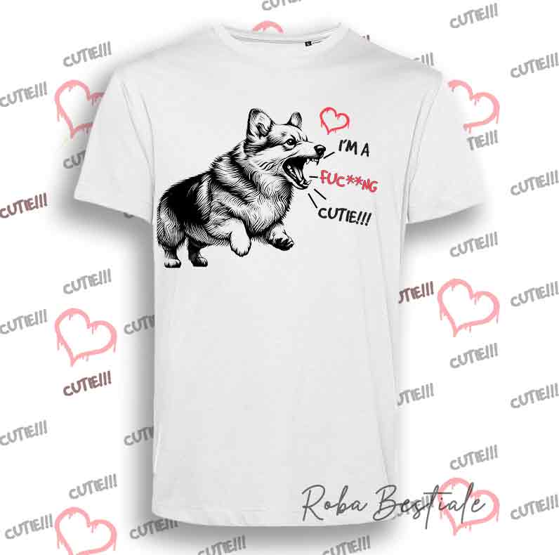 I'M A FUC**NG CUTIE T-Shirt - WELSH CORGI PEMBROKE