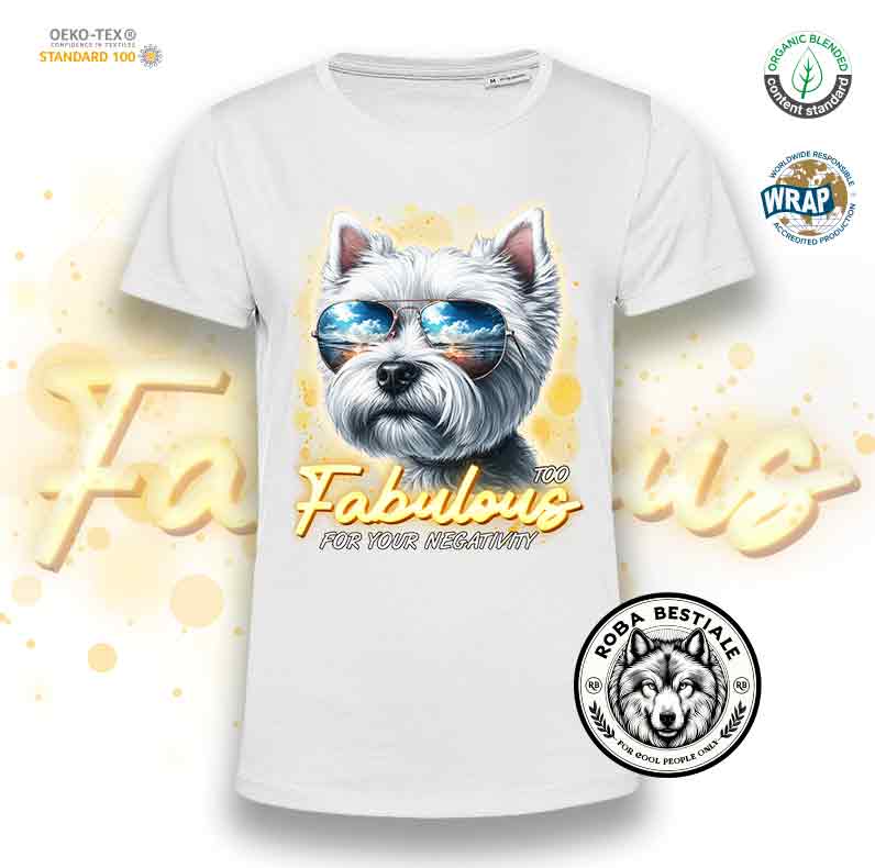 T-Shirt TOO FABULOUS - WEST HIGHLAND WHITE TERRIER