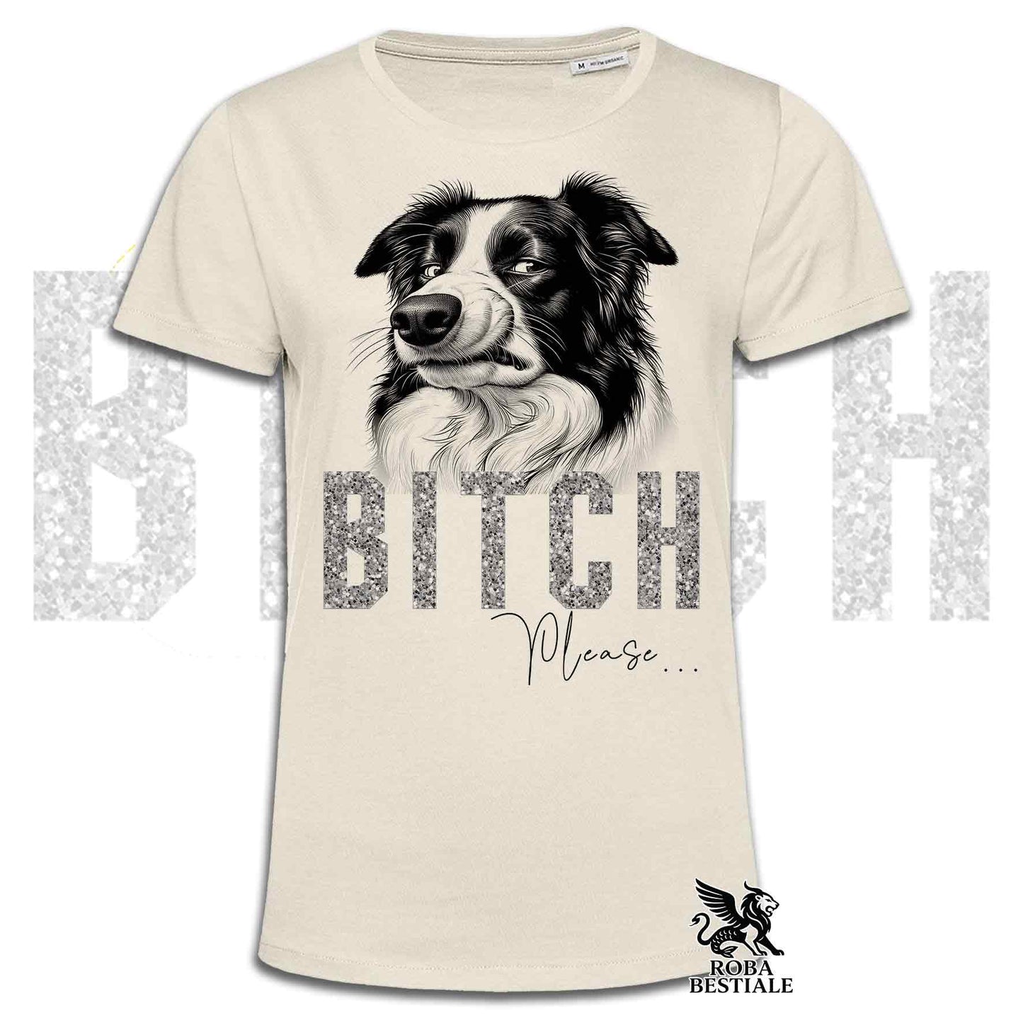 T-shirt beige stampata con un Border Collie con espressione disgustata. Grafica originale Roba Bestiale, collezione Bitch Please