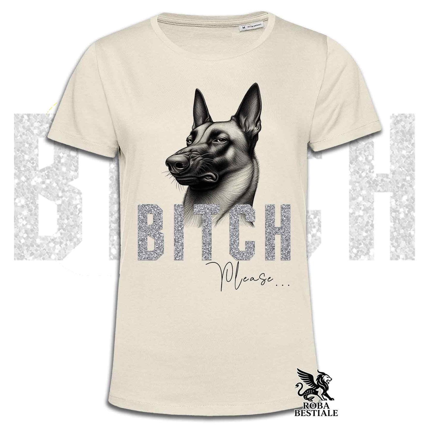 T-shirt beige stampata con un Pastore Belga Malinois con espressione disgustata. Grafica originale Roba Bestiale, collezione Bitch Please