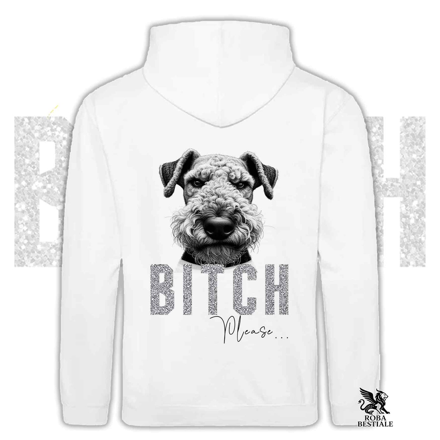 Felpa BI**H, PLEASE - AIREDALE TERRIER - Con Cappuccio e Tasconi, Unisex, in tanti colori - dalla XS alla 5XL