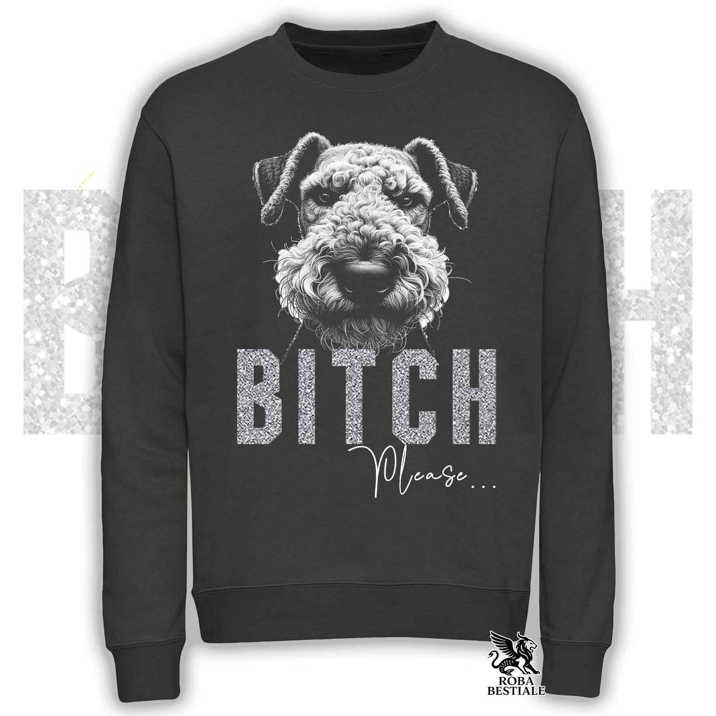 Felpa BI**H, PLEASE - AIREDALE TERRIER - Girocollo, Unisex, in tanti colori! - dalla XS alla 3XL