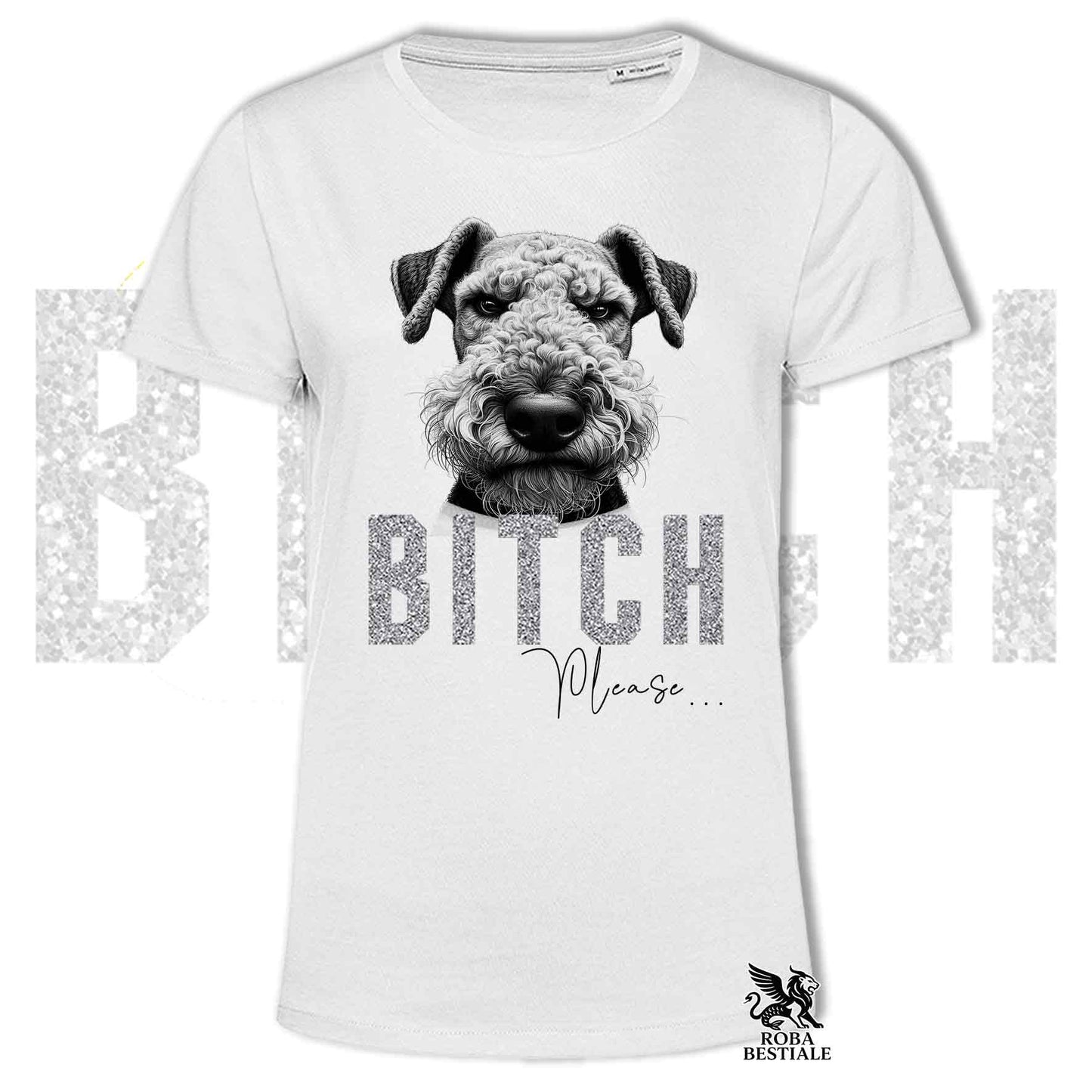 T-shirt BI**H, PLEASE - AIREDALE TERRIER - Bianca, Nera o Beige, da Uomo o da Donna - dalla XS alla 5XL