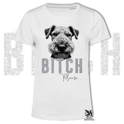 T-shirt BI**H, PLEASE - AIREDALE TERRIER - Bianca, Nera o Beige, da Uomo o da Donna - dalla XS alla 5XL