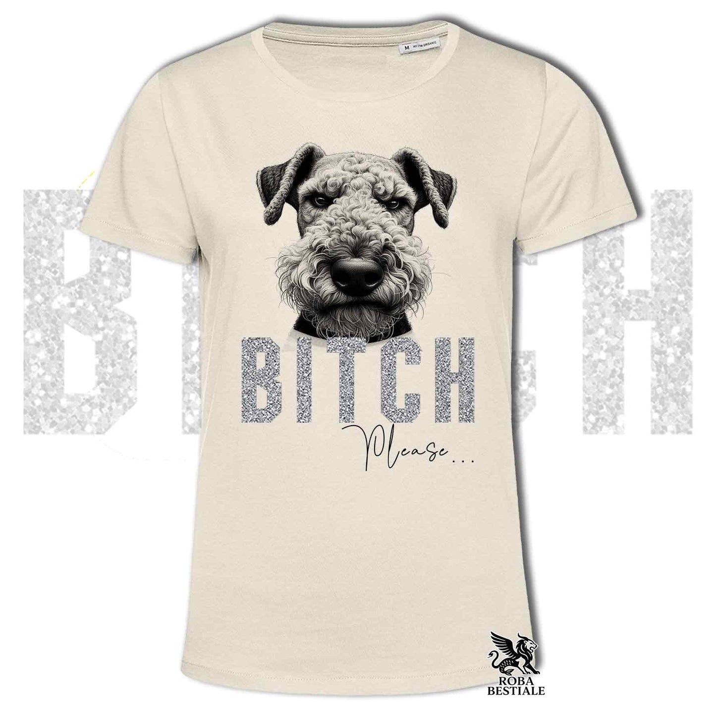 T-shirt BI**H, PLEASE - AIREDALE TERRIER - Bianca, Nera o Beige, da Uomo o da Donna - dalla XS alla 5XL