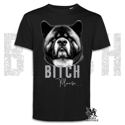 T-shirt BI**H, PLEASE - AKITA AMERICANO - Bianca, Nera o Beige, da Uomo o da Donna - dalla XS alla 5XL