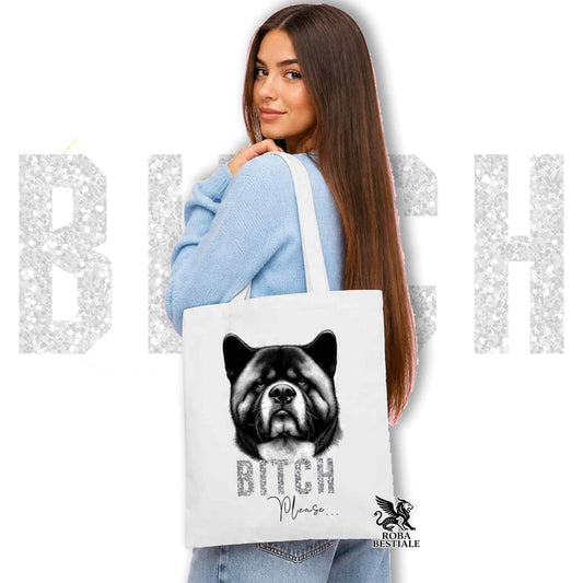 Tote Bag BI**H, PLEASE - AKITA AMERICANO - Diversi colori disponibili, 100% Cotone