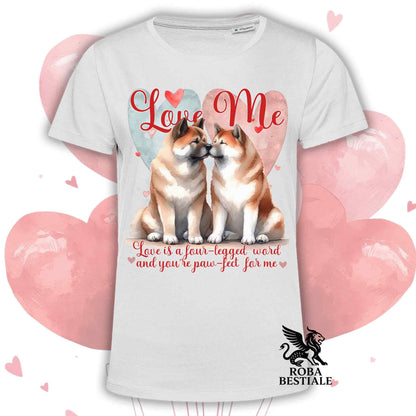 T-shirt LOVE ME - AKITA AMERICANO Bianco Fulvo - Bianca o Beige, Uomo o Donna - dalla XS alla 5XL