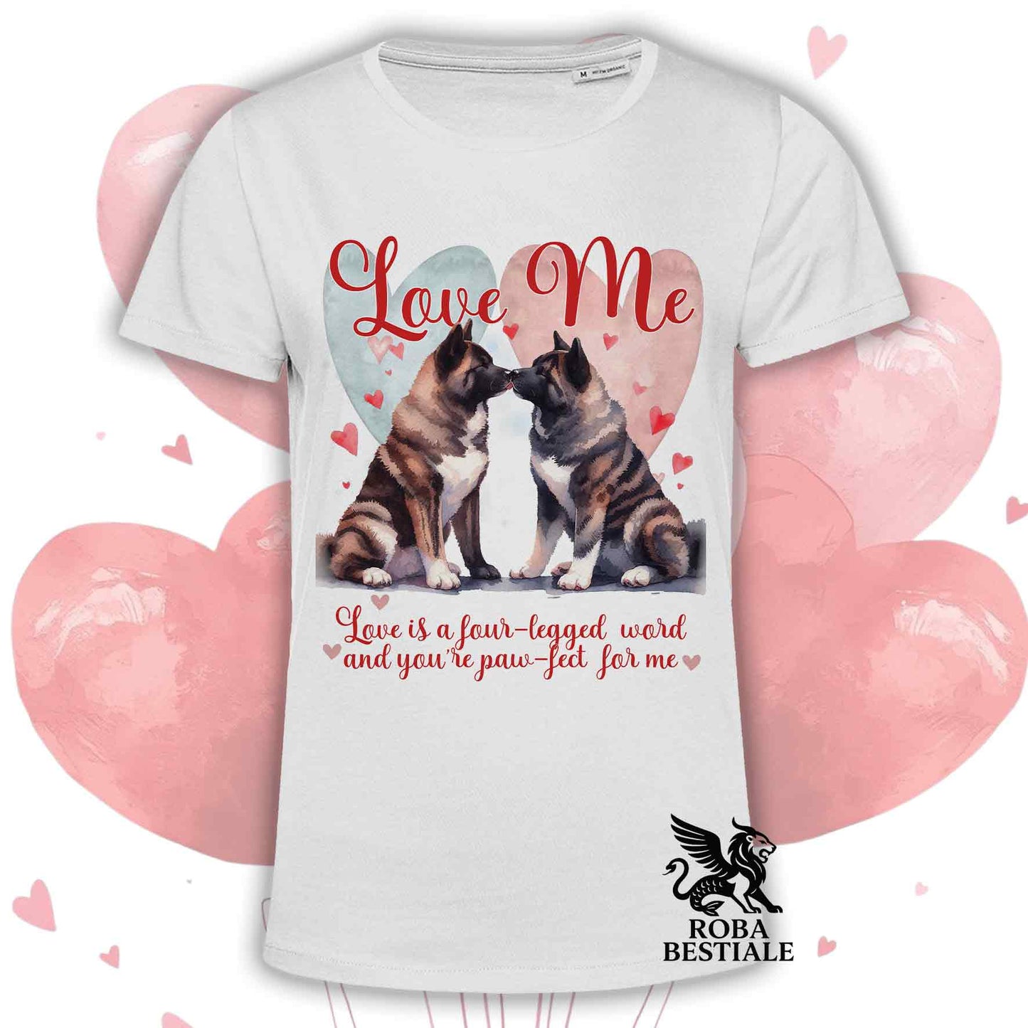 T-shirt LOVE ME - AKITA AMERICANO Tigrato - Bianca o Beige, Uomo o Donna - dalla XS alla 5XL