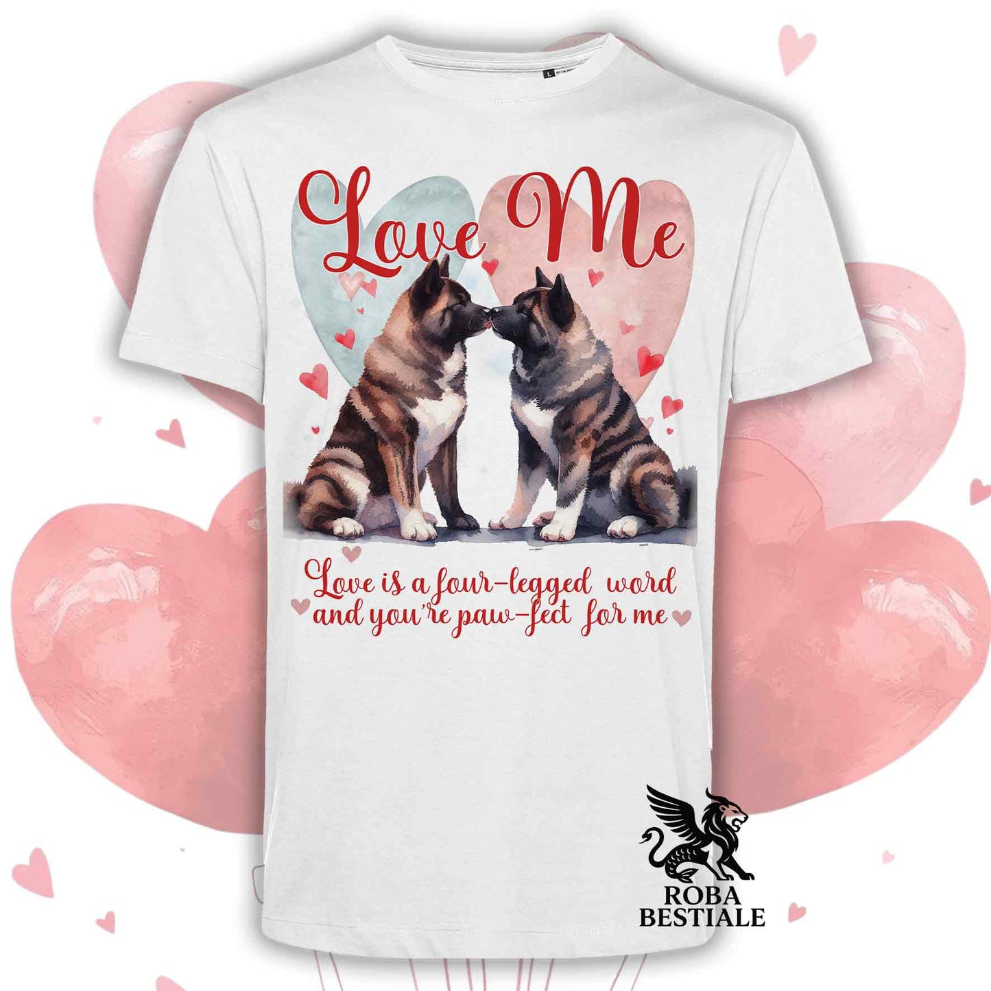 T-shirt LOVE ME - AKITA AMERICANO Tigrato - Bianca o Beige, Uomo o Donna - dalla XS alla 5XL