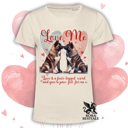 T-shirt LOVE ME - AKITA AMERICANO Tigrato - Bianca o Beige, Uomo o Donna - dalla XS alla 5XL