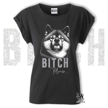T-Shirt B**H PLEASE - AKITA INU - Fashion Cut - Bianca o Nera, da Donna - dalla XS alla 2XL