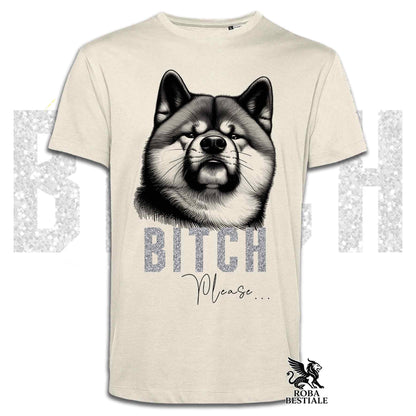 T-shirt BI**H, PLEASE - AKITA INU - Bianca, Nera o Beige, da Uomo o da Donna - dalla XS alla 5XL