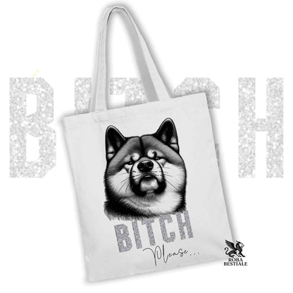 Tote Bag BI**H, PLEASE - AKITA INU - Diversi colori disponibili, 100% Cotone