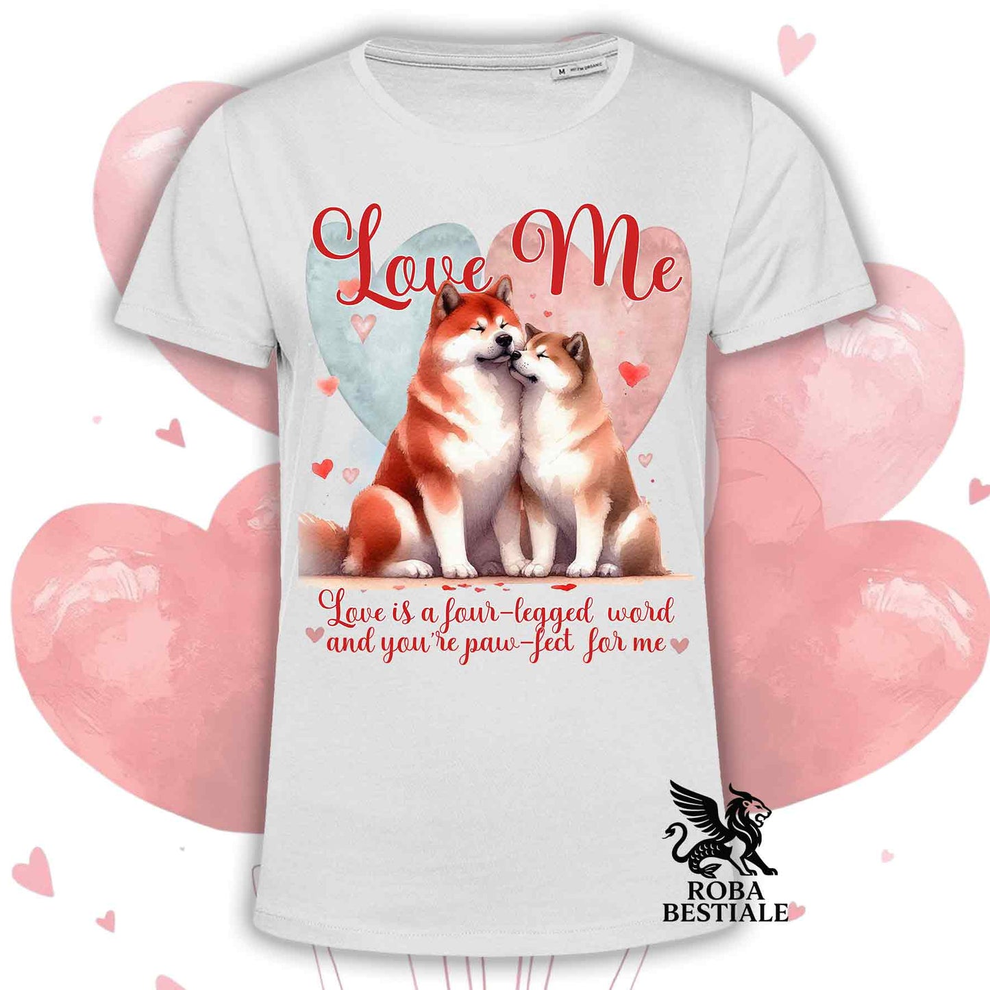 T-shirt LOVE ME - AKITA INU Rosso - Bianca o Beige, Uomo o Donna - dalla XS alla 5XL