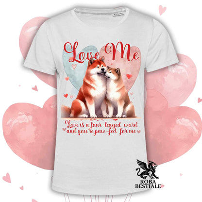 T-shirt LOVE ME - AKITA INU Rosso - Bianca o Beige, Uomo o Donna - dalla XS alla 5XL