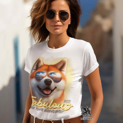 T-Shirt TOO FABULOUS - AKITA INU Rosso - Bianca o Beige, da Uomo o da Donna - dalla XS alla 5XL