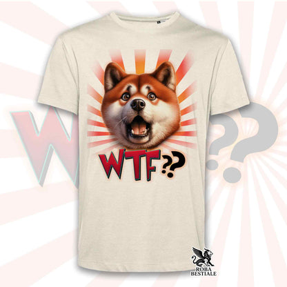 T-Shirt WTF?? - AKITA INU Rosso - Bianca o Beige, da Uomo o da Donna - dalla XS alla 5XL