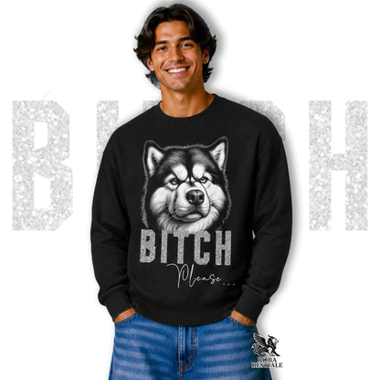 BI**H, PLEASE Sweatshirt - ALASKAN MALAMUTE - Crewneck, Unisex, in many colors! - from XS to 3XL