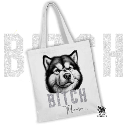 Tote Bag BI**H, PLEASE - ALASKAN MALAMUTE - Diversi colori disponibili, 100% Cotone