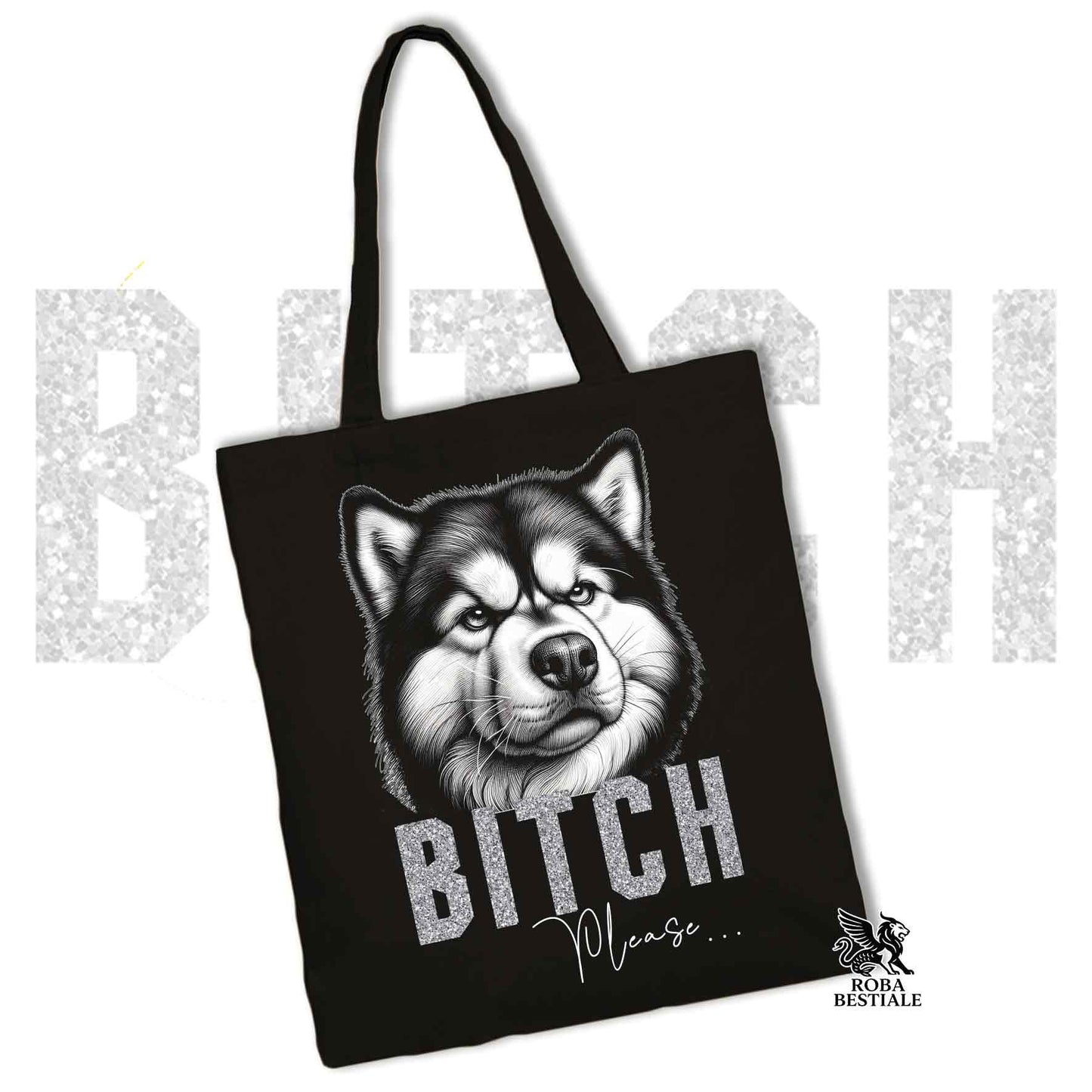 Tote Bag BI**H, PLEASE - ALASKAN MALAMUTE - Diversi colori disponibili, 100% Cotone
