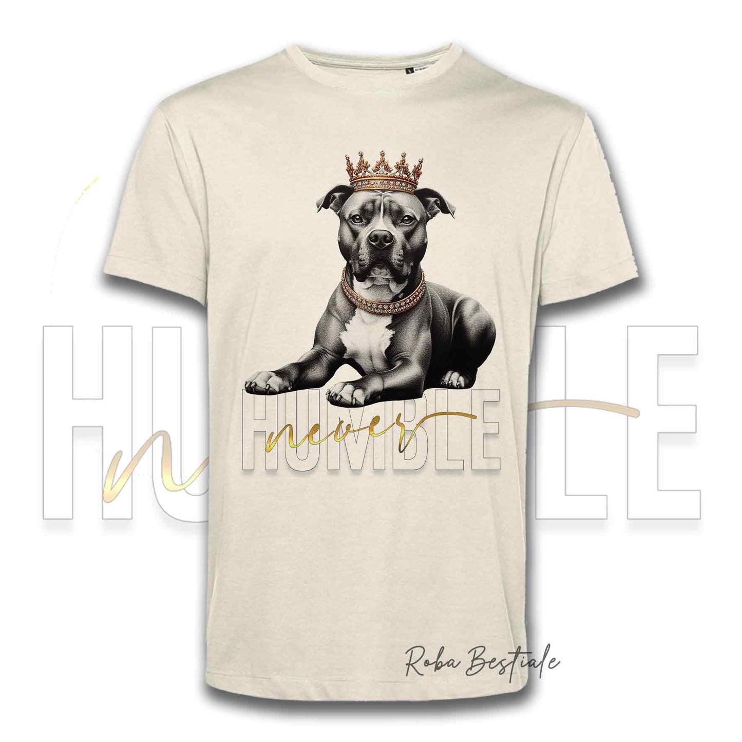 T-shirt NEVER HUMBLE - AMERICAN SHAFFORDSHIRE TERRIER - Bianca o Beige, Uomo o Donna - dalla XS alla 5XL