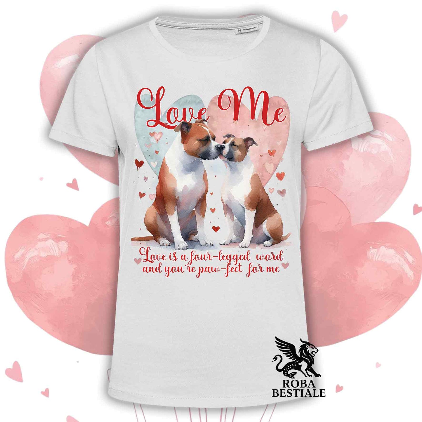 T-shirt LOVE ME - AMERICAN STAFFORDSHIRE TERRIER Bianco e Rosso - Bianca o Beige, Uomo o Donna - dalla XS alla 5XL