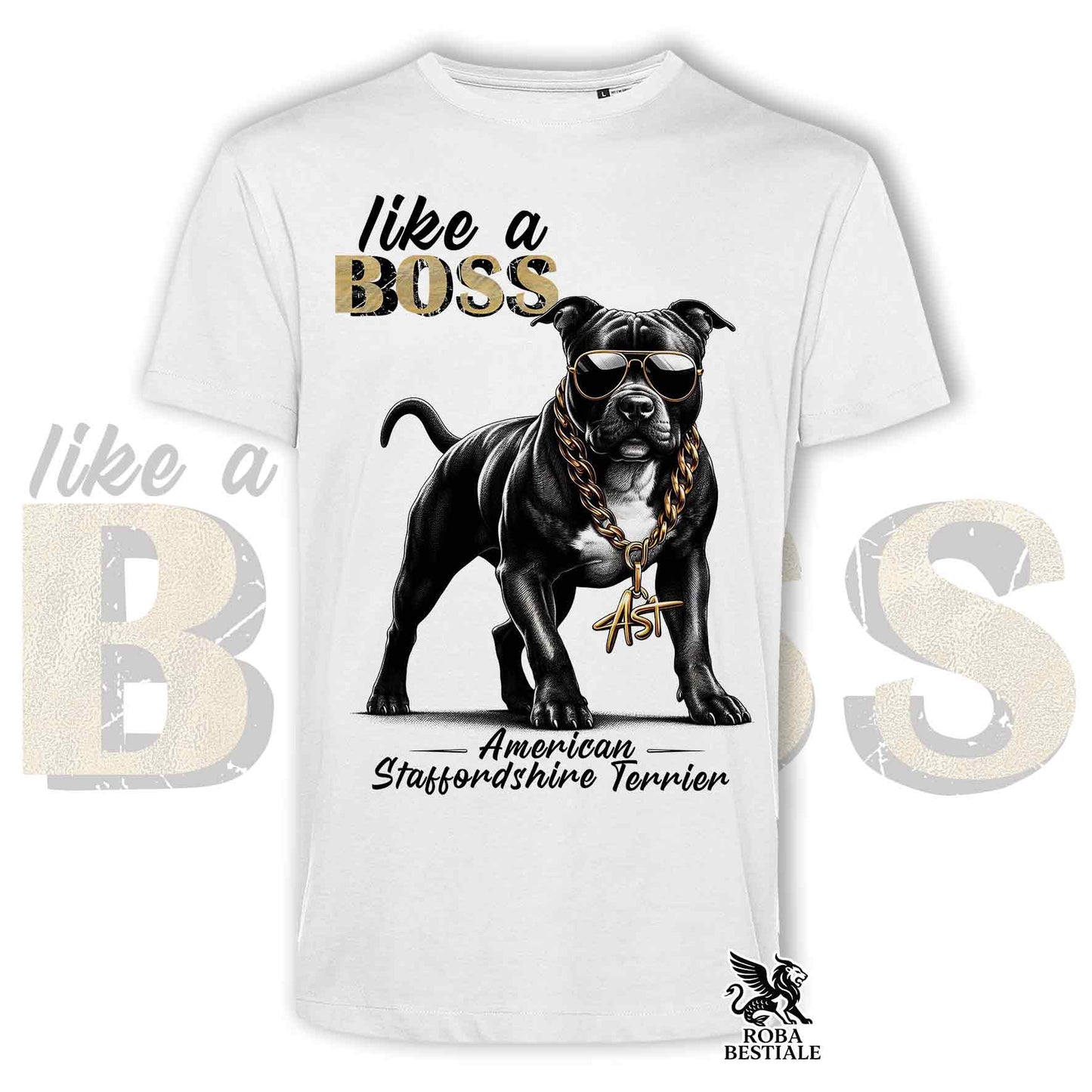 T-Shirt LIKE A BOSS - AMSTAFF Nero - Bianca o Beige, da Uomo o da Donna - dalla XS alla 5XL