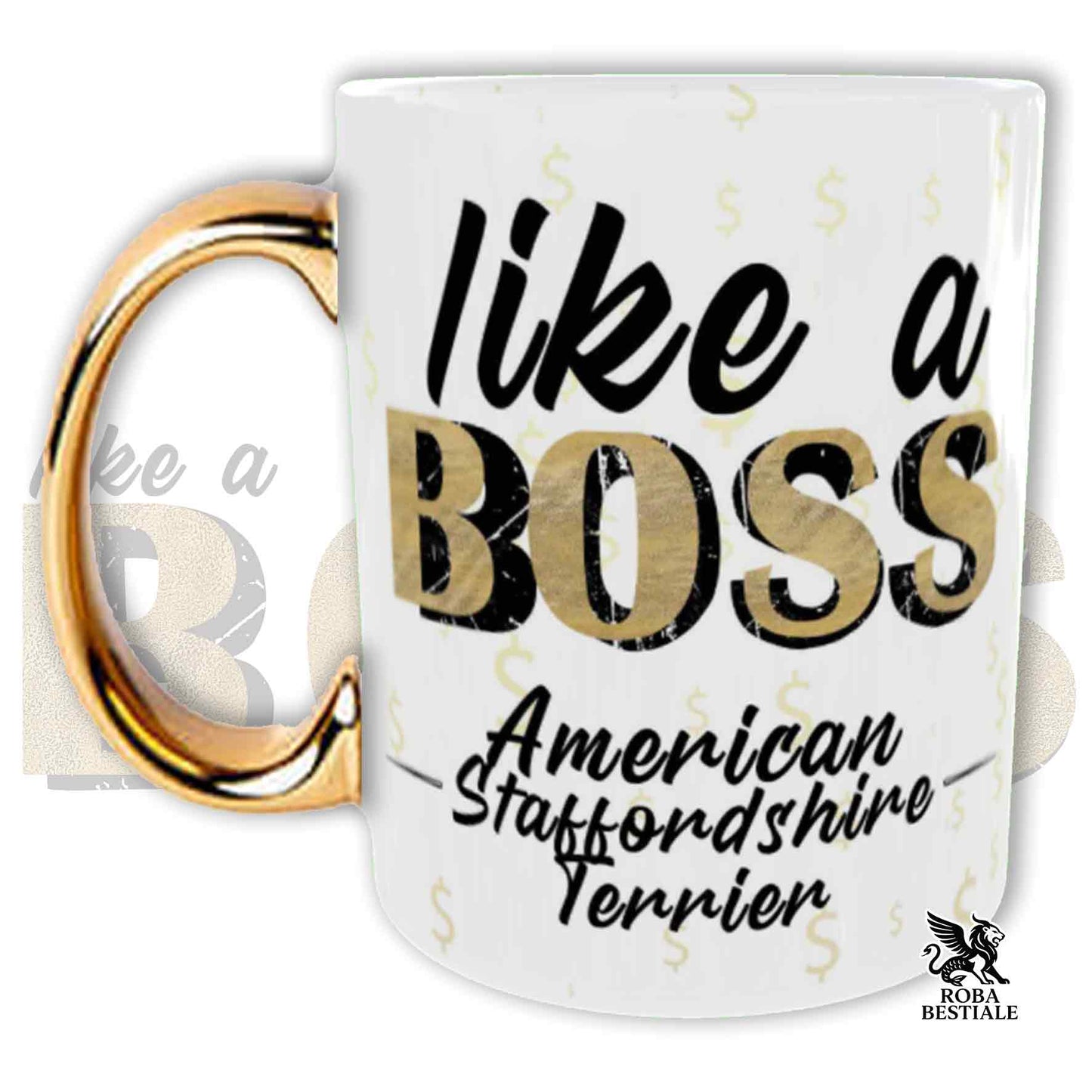 Tazza LIKE A BOSS - AMERICAN STAFFORDSHIRE TERRIER Nero - Manico color ORO - 330 ml - in Ceramica