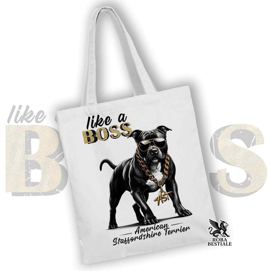 Tote Bag LIKE A BOSS - AMERICAN STAFFORDSHIRE TERRIER Nero - 100% Cotone - Bianca o Beige
