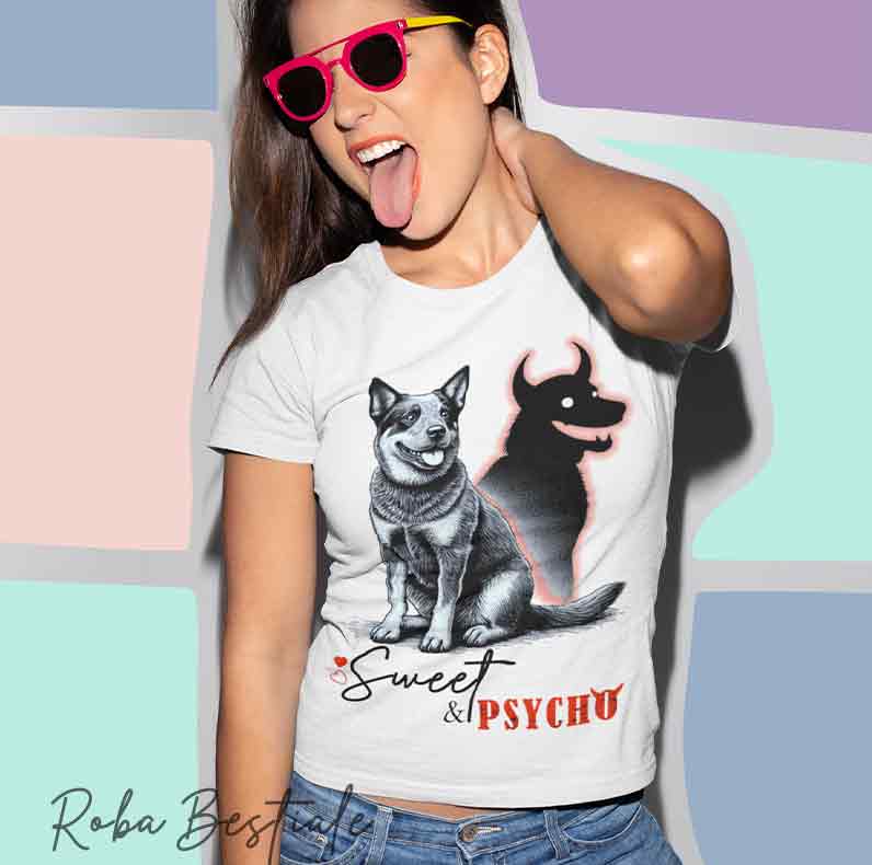 T-Shirt SWEET&PSYCHO - AUSTRALIAN CATTLE DOG - Uomo o Donna - dalla XS alla 5XL
