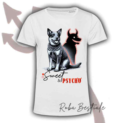T-Shirt SWEET&PSYCHO - AUSTRALIAN CATTLE DOG - Uomo o Donna - dalla XS alla 5XL