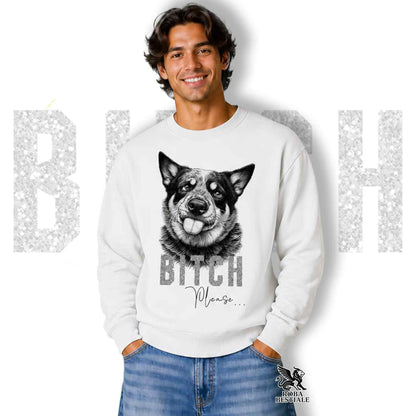 Felpa BI**H, PLEASE - AUSTRALIAN CATTLE DOG - Girocollo, Unisex, in tanti colori! - dalla XS alla 3XL