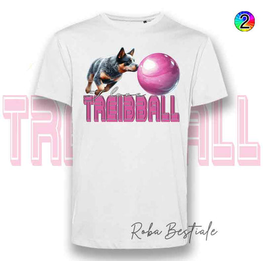 T-Shirt I LOVE TREIBBALL - AUSTRALIAN CATTLE DOG Blue - Scritta in due colori a scelta - dalla XS alla 5XL