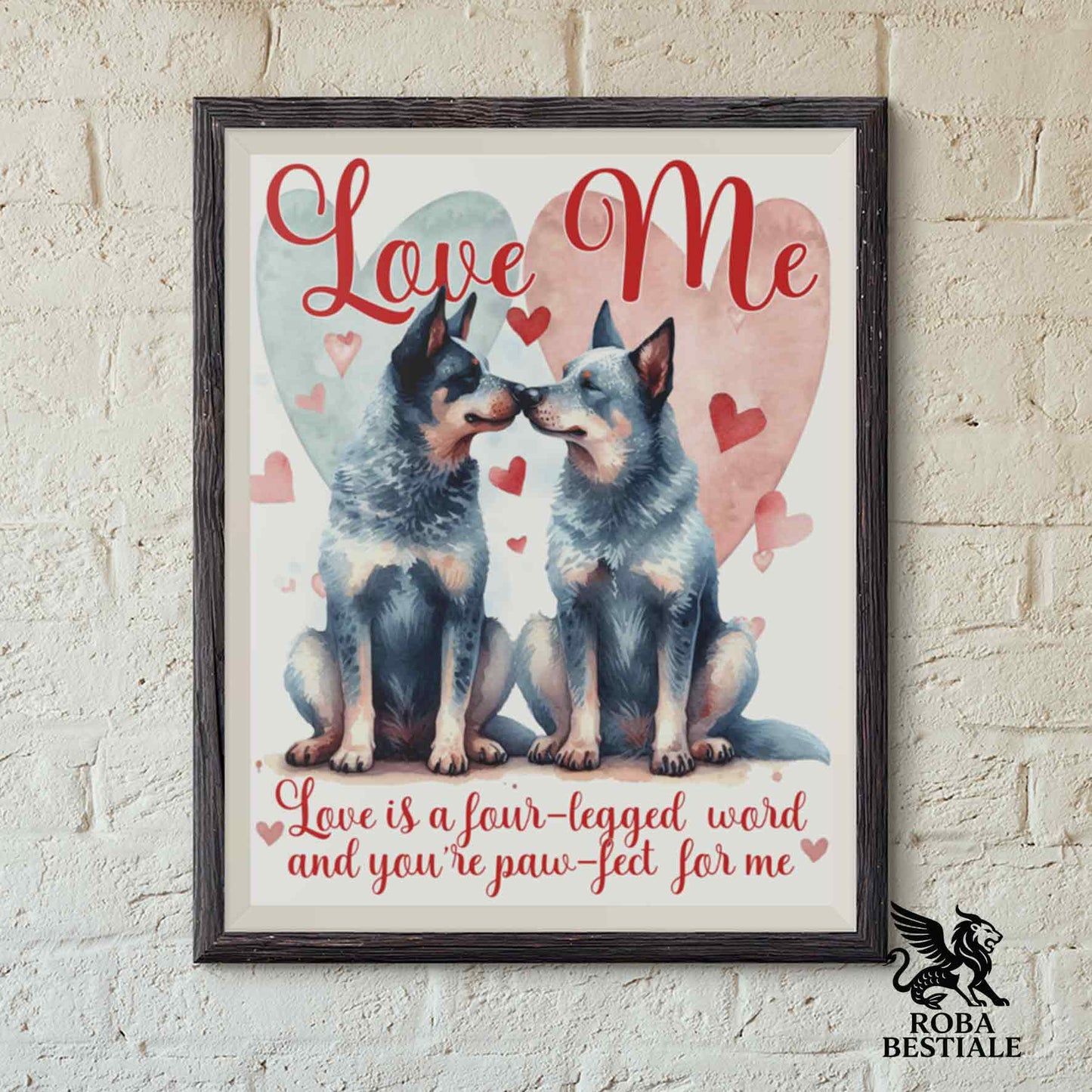 Quadretto LOVE ME - AUSTRALIAN CATTLE DOG Blue - Con cornice in legno, formato A4