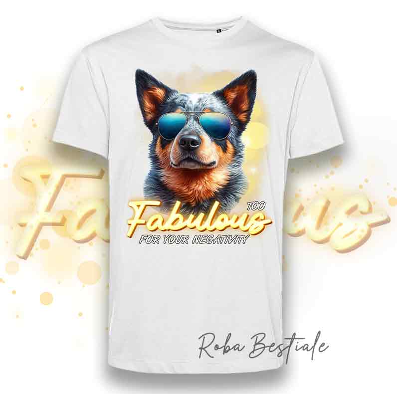 T-Shirt TOO FABULOUS - AUSTRALIAN CATTLE DOG Blue