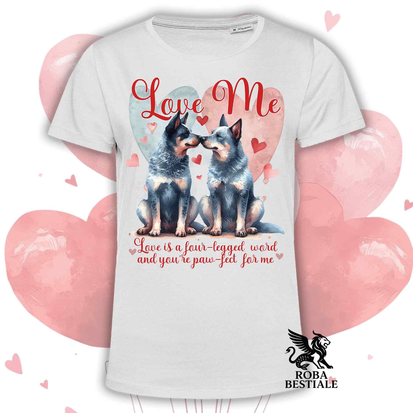 T-shirt LOVE ME - AUSTRALIAN CATTLE DOG Blue - Bianca o Beige, Uomo o Donna - dalla XS alla 5XL
