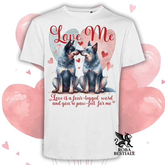T-shirt LOVE ME - AUSTRALIAN CATTLE DOG Blue - Bianca o Beige, Uomo o Donna - dalla XS alla 5XL