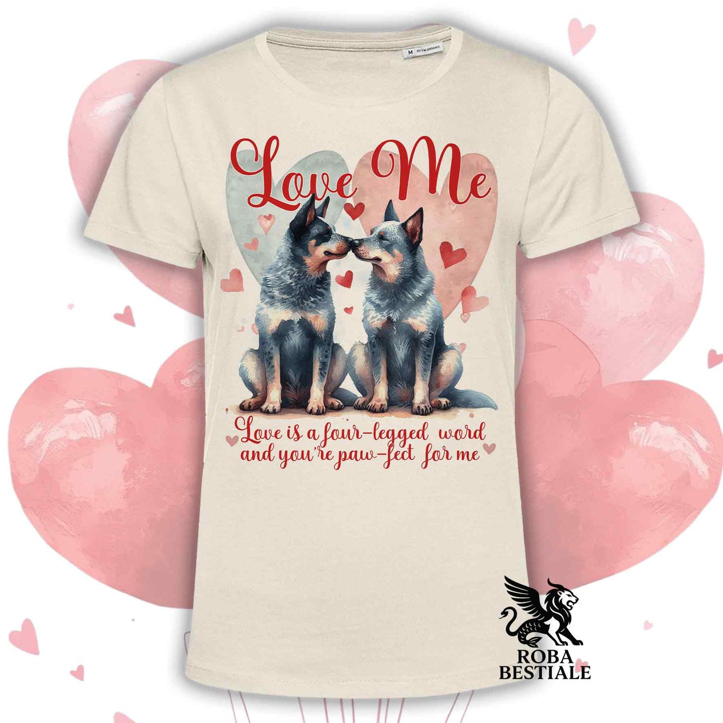 T-shirt LOVE ME - AUSTRALIAN CATTLE DOG Blue - Bianca o Beige, Uomo o Donna - dalla XS alla 5XL