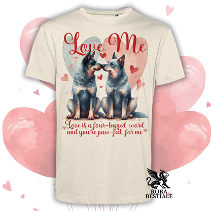 T-shirt LOVE ME - AUSTRALIAN CATTLE DOG Blue - Bianca o Beige, Uomo o Donna - dalla XS alla 5XL
