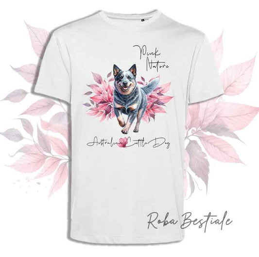 T-Shirt PINK NATURE - AUSTRALIAN CATTLE DOG Blue - Uomo o Donna - dalla XS alla 5XL